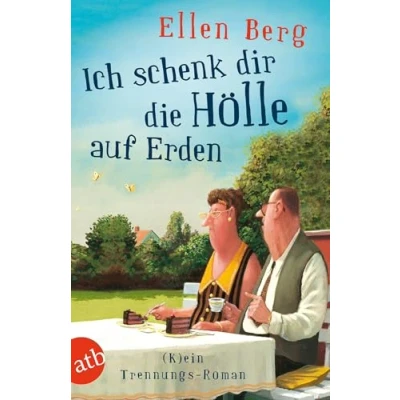 Abbildung von Ich schenk dir die Hölle auf Erden: (K)ein Trennungs Roman