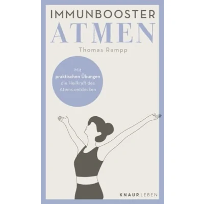 Abbildung von Immunbooster Atmen: Mit praktischen Übungen die Heilkraft des Atems entdecken (Natürliche Stärkung Immunsystems)