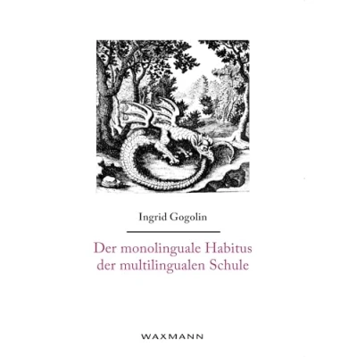 Abbildung von der monolinguale Habitus multilingualen Schule (Internationale Hochschulschriften)