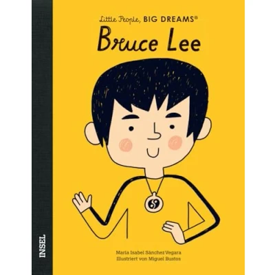 Abbildung von Bruce Lee: Little People, Big Dreams. Deutsche Ausgabe Kinderbuch ab 4 Jahre
