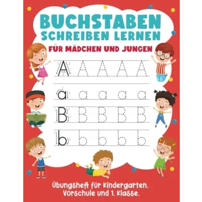 Abbildung von Buchstaben Schreiben Lernen für Mädchen und Jungen: Übungsheft Kindergarten, Vorschule 1. Klasse