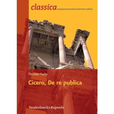 Abbildung von Cicero, De re publica (Classica: Kompetenzorientierte lateinische Lektüre, Band 2)