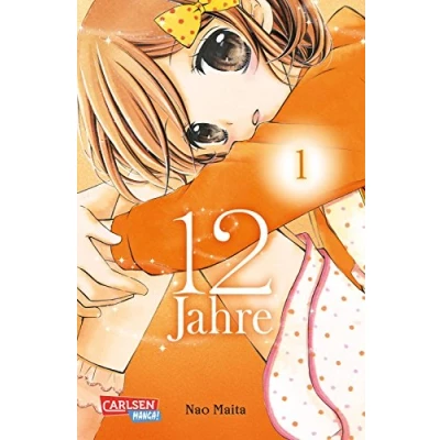 Abbildung von 12 Jahre 1: Süße Manga Liebesgeschichte für Mädchen ab 10 Jahren