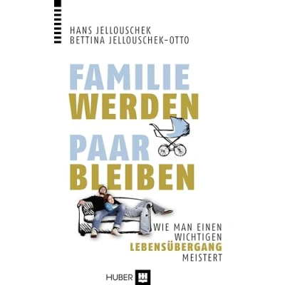 Abbildung von Familie werden Paar bleiben: Wie man einen wichtigen Lebensübergang meistert