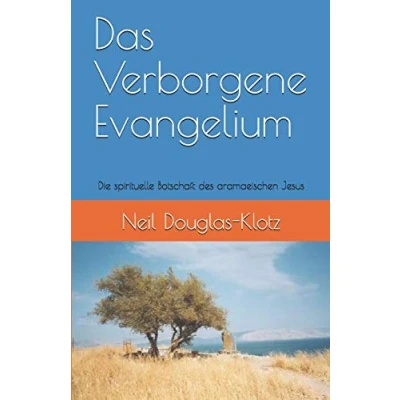 Abbildung von Das Verborgene Evangelium: Die spirituelle Botschaft des aramaeischen Jesus