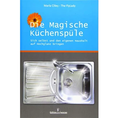 Abbildung von Die magische Küchenspüle: Sich selbst und den eigenen Haushalt auf Hochglanz bringen
