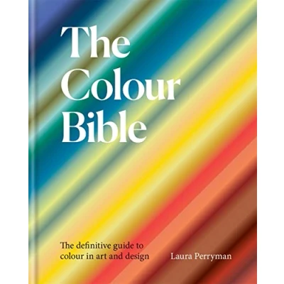 Abbildung von The colour Bible: definitive guide to in art and design