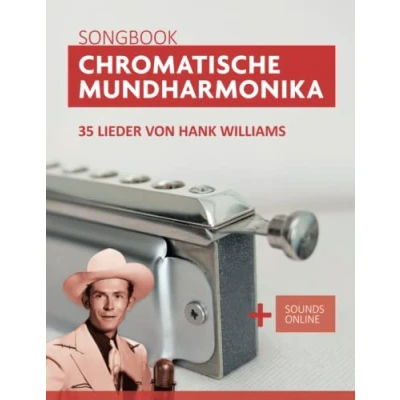 Abbildung von chromatische Mundharmonika Songbook 35 Lieder von Hank Williams: + Sounds online (Liederbücher für die Mundharmonika)
