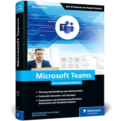 Abbildung von Microsoft Teams: Mit Teams zum Modern Workplace. Das umfassende Handbuch zu Planung, Bereitstellung und Management. Inkl. Datenschutz KI