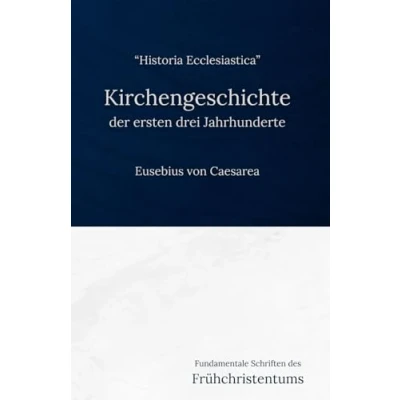 Abbildung von Kirchengeschichte der ersten drei Jahrhunderte: Fundamentale Schriften des Frühchristentums
