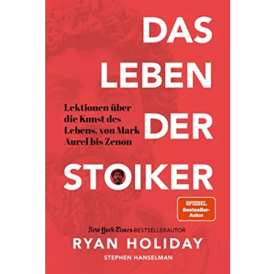 Abbildung von Das Leben der Stoiker: Lektionen über die Kunst des Lebens von Mark Aurel bis Zenon