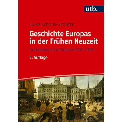 Abbildung von Geschichte Europas in der Frühen Neuzeit: Grundzüge einer Epoche 1500 1789