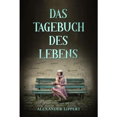 Abbildung von Das Tagebuch des Lebens: Inspirierende Geschichten für ein Leben voller Möglichkeiten