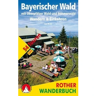 Abbildung von Bayerischer Wald Wandern &amp; Einkehren: Mit Oberpfälzer und Böhmerwald. 54 Touren. GPS Daten (Rother Wanderbuch)