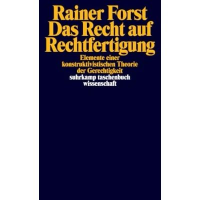 Abbildung von Das Recht auf Rechtfertigung: Elemente einer konstruktivistischen Theorie der Gerechtigkeit (suhrkamp taschenbuch wissenschaft)