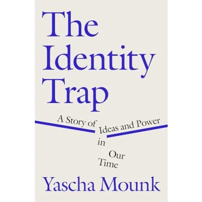 Abbildung von The Identity Trap: A Story of Ideas and Power in Our Time