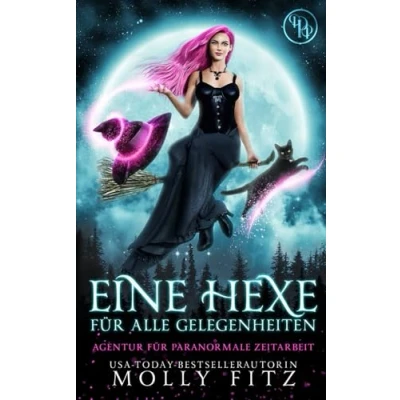 Abbildung von Eine Hexe Für alle Gelegenheiten (Agentur Paranormale Zeitarbeit, Band 1)