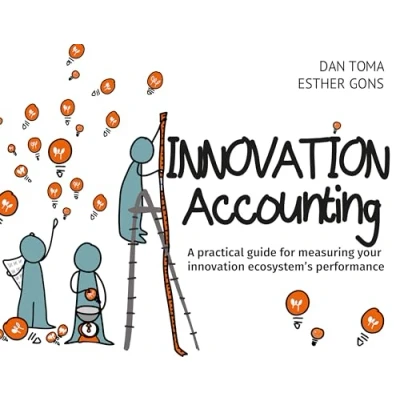 Abbildung von Innovation Accounting: A Practical Guide For Measuring Your Ecosystem&#039;s Performance