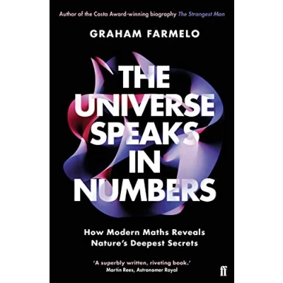 Abbildung von The Universe Speaks in Numbers: How Modern Maths Reveals Nature&#039;s Deepest Secrets