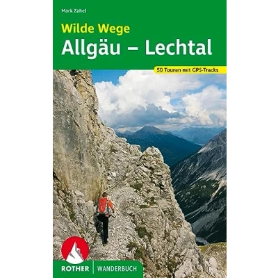 Abbildung von Wilde Wege Allgäu Lechtal: 50 Touren. Mit GPS Daten. (Rother Wanderbuch)