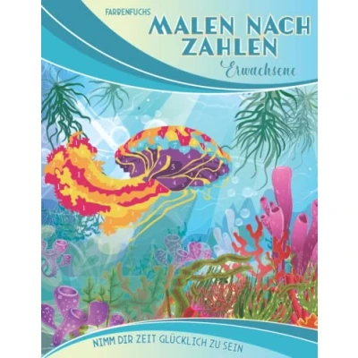 Abbildung von Malen nach Zahlen Erwachsene: Band 3 Unterwasserwelt Nimm dir Zeit Glücklich zu sein Tolle Motive mit Landschaften, Tieren und tollen ... Geschenke für Erwachsene, 3)