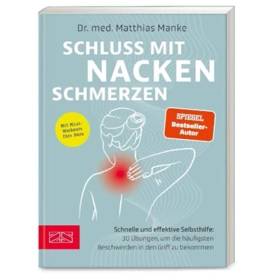 Abbildung von Schluss mit Nackenschmerzen: Schnelle und effektive Selbsthilfe: 30 Übungen, um die häufigsten Beschwerden in den Griff zu bekommen