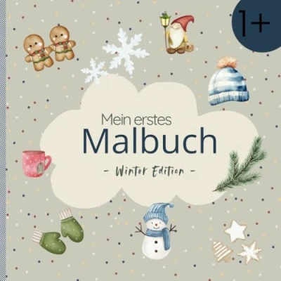 Abbildung von Mein erstes Malbuch Winter Edition, für Kinder ab 1 jahr, 80 Kindgerechte Motive, erster Malspaß, Kleinkinder: Winterliche Abenteuer ... Motive zum Ausmalen kleine Entdecker