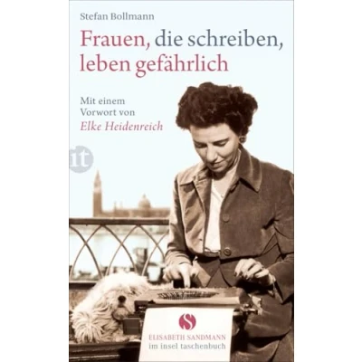 Abbildung von Frauen, die schreiben, leben gefährlich (Elisabeth Sandmann im insel taschenbuch)