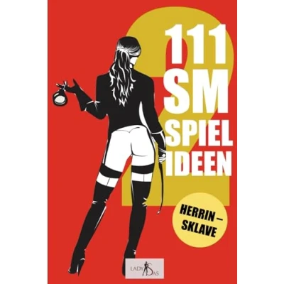Abbildung von 111 SM Spielideen Herrin Sklave, Band 2: Frische Inspirationen und Ideen für Deine nächste BDSM Session.