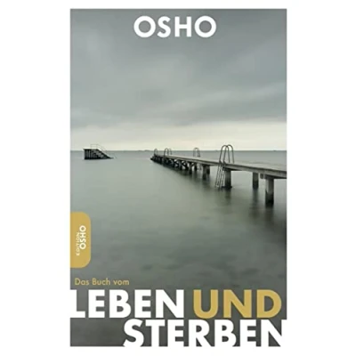 Abbildung von Das Buch vom Leben und Sterben (Edition OSHO)