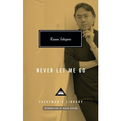 Abbildung von Never Let Me Go: Kazuo Ishiguro (Everyman&#039;s Library CLASSICS)