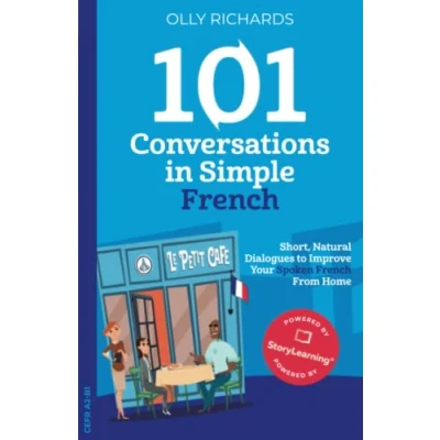Abbildung von 101 Conversations in Simple French: Short Natural Dialogues to Boost Your Confidence &amp; Improve Spoken French