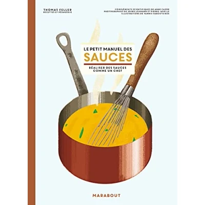 Abbildung von Le petit manuel des sauces: Réaliser sauces comme un chef