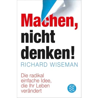 Abbildung von Machen nicht denken!: die radikal einfache Idee, Ihr Leben verändert