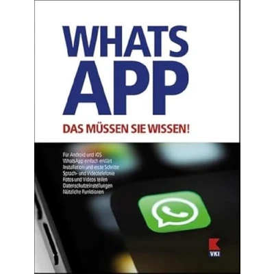 Abbildung von WhatsApp. Das müssen Sie wissen!: WhatsApp einfach erklärt. Für Android und iOS. Installation erste Schritte. Fotos Videos teilen. Sprach ... Funktionen. Datenschutzeinstellungen