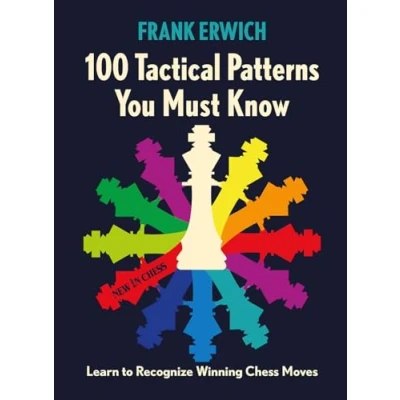 Abbildung von 100 Tactical Patterns You Must Know: Learn to Recognize Winning Chess Moves