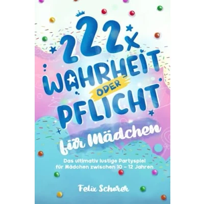 Abbildung von Wahrheit oder Pflicht für Mädchen zwischen 10 und 12 Jahren: 222 lustige Aufgaben in der Girls Edition