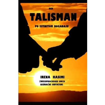 Abbildung von Der Talisman : Po istinitom događaju / Zweisprachiges Buch/Deutsch Kroatisch: Kroatisch