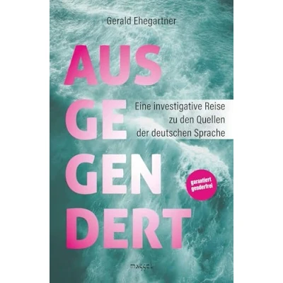 Abbildung von Ausgegendert: Eine investigative Reise zu den Quellen der deutschen Sprache