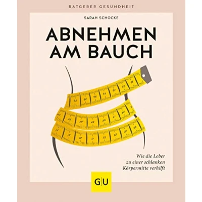 Abbildung von Abnehmen am Bauch: Wie die Leber zu einer schlanken Körpermitte verhilft (GU Ratgeber Gesundheit)