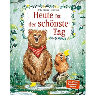 Abbildung von Heute ist der schönste Tag.: Geschenkbuch für Mädchen und Jungen, Bilderbuch mit wichtigen Botschaft: Jeder Tag so schön, wie wir ihn uns selbst machen! (Biber Bär)