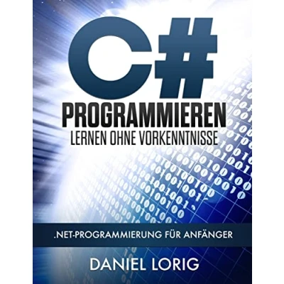 Abbildung von C# Programmieren Lernen ohne Vorkenntnisse: .NET Programmierung für Anfänger