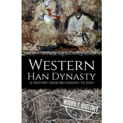 Abbildung von Western Han Dynasty: A History from Beginning to End (History of China)