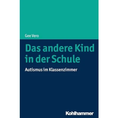 Abbildung von Das andere Kind in der Schule: Autismus im Klassenzimmer