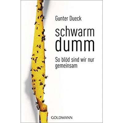 Abbildung von Schwarmdumm: So blöd sind wir nur gemeinsam