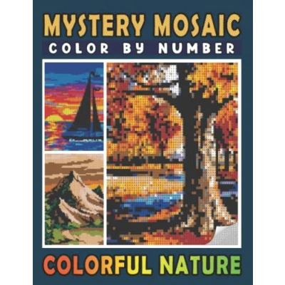 Abbildung von Mystery Mosaics Color By Number Colorful Nature: Pixel Art Coloring Book for Adults and Kids Quest Stress Relief &amp; Relaxation