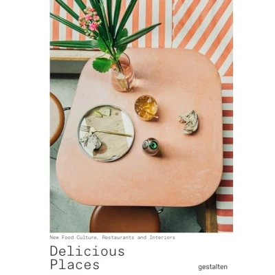 Abbildung von Delicious Places: New Food Culture, Restaurants and Interiors