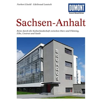 Abbildung von DuMont Kunst Reiseführer Sachsen Anhalt: Zwischen Harz und Fläming, Elbe, Unstrut Saale eine denkmalreiche Kulturlandschaft