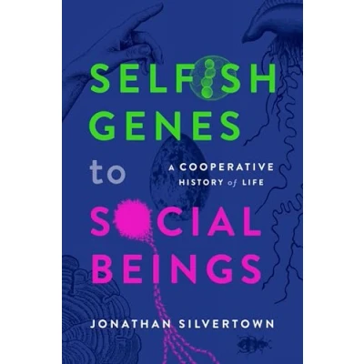 Abbildung von Selfish Genes to Social Beings: A Cooperative History of Life