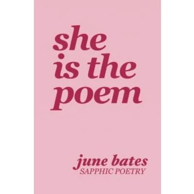 Abbildung von She Is The Poem: sapphic poetry on love and becoming